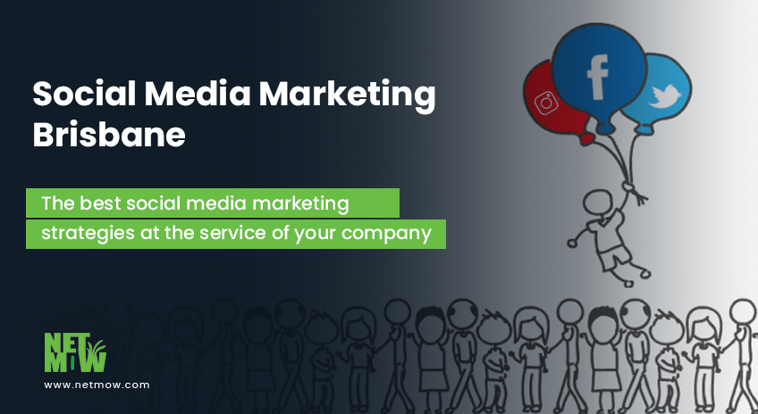 Social Media Marketing Brisbane: The best social media marketing strategies at the service of your company